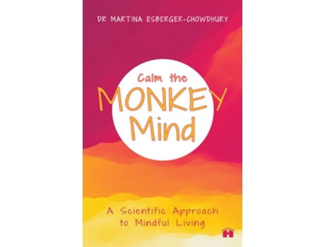 Livro Calm the Monkey Mind A Scientific Approach to Mindful Living de Martina Esberger Chowdhury (Inglês)