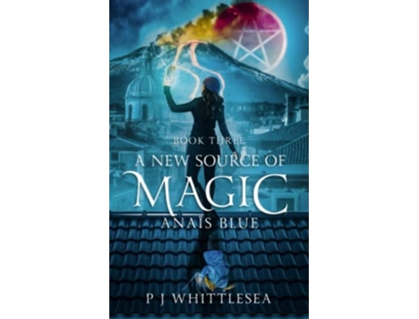 Livro A New Source Of Magic Anaïs Blue Book Three De P J Whittlesea (inglês)