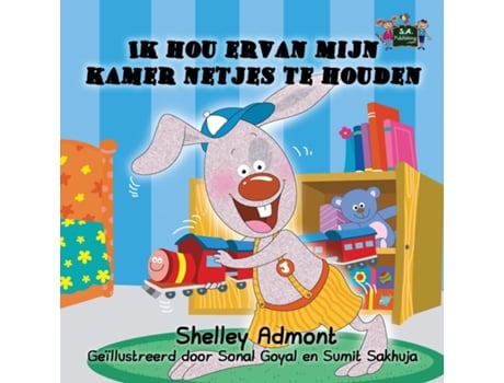 Livro I Love To Keep My Room Clean Ik Hou Ervan Mijn Kamer Netjes Te Houden De Admont, Shelley Et Al. (inglês)