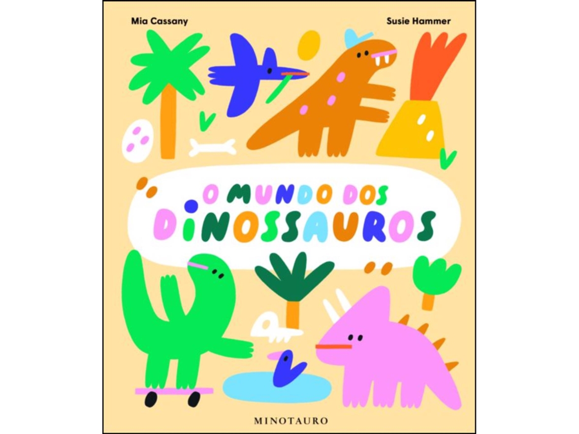 O Mundo Dos Dinossauros De Mia Cassany