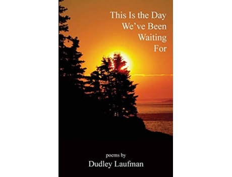 Livro This Is The Day Weve Been Waiting For De Dudley Laufman (inglês)