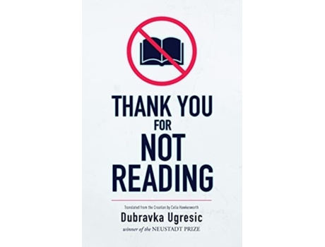 Livro Thank You for Not Reading de Dubravka Ugresic (Inglês)