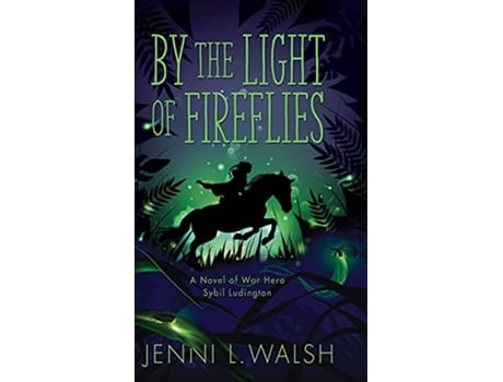 Livro By the Light of Fireflies A Novel of Sybil Ludington de Jenni L Walsh (Inglês - Capa Dura)