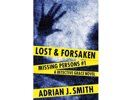 Livro Lost And Forsaken De Adrian J Smith (inglês)