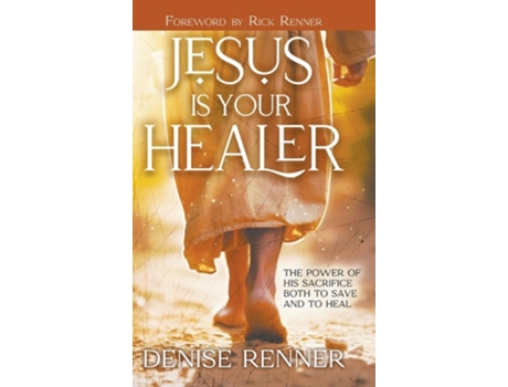 Livro Jesus is Your Healer de Denise Renner (Inglês - Capa Dura)