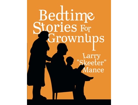 Livro Bedtime Stories for Grownups de Larry Skeeter Mance (Inglês)