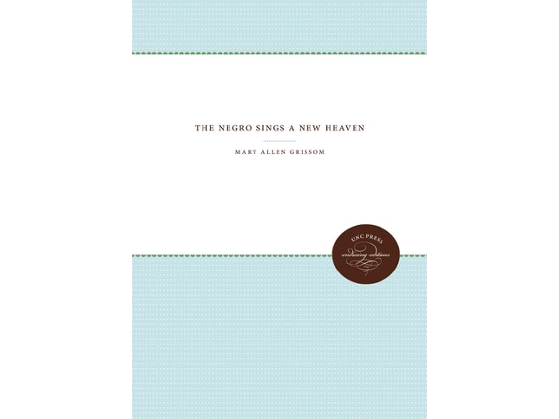 Livro The Negro Sings a New Heaven de Mary Allen Grissom (Inglês)
