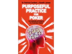 Livro Purposeful Practice for Poker de Dr Patricia Cardner e Gareth James (Inglês)
