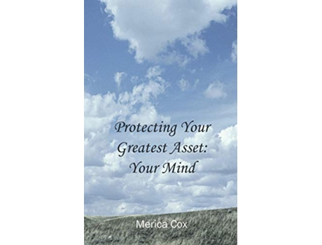Livro Protecting Your Greatest Asset Your Mind de Merica Cox (Inglês)