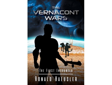 Livro The Vernacont Wars: The First Encounter Ronald Haeusler (Inglês)