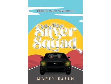 Livro The Silver Squad Rebels With Wrinkles de Marty Essen (Inglês)