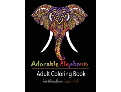 Livro Adorable Elephant Stress Relieving Elephant Designs For Adult! De Mainland Publisher (inglês)