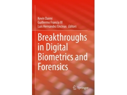 Livro Breakthroughs In Digital Biometrics And Forensics De Kevin Daimi, Guillermo Francia Iii Et Al. (inglês)