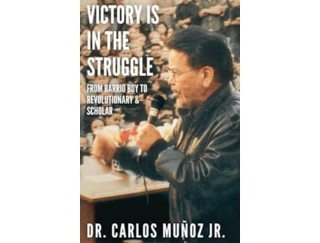 Livro Victory Is in the Struggle From Barrio Boy to Revolutionary amp Scholar de Carlos Muñoz Jr (Inglês)