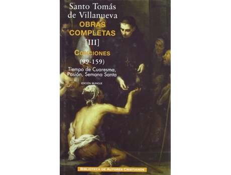 Livro Obras Completas De Santo Tomás De Villanueva.Iii: Conciones 99-159.Tiempo Cuaresma, Pasión, Semana S de Santo Tomás De Villanueva (Espanhol)