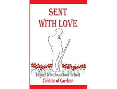 Livro Sent With Love Imagined Letters to and from the Front de Children Of Caerleon (Inglês)