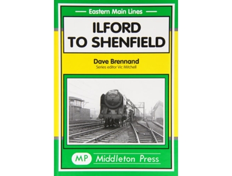 Livro Ilford to Shenfield de Dave Brennand e Vic Mitchell (Inglês - Capa Dura)