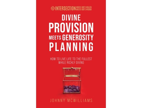 Livro Divine Provision Meets Generosity Planning How To Live Life To The Fullest While Richly Giving De Johnny Mcwilliams (inglês)