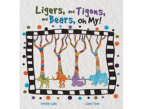 Livro Ligers and Tigons and Bears Oh My de Everly Cade (Inglês - Capa Dura)