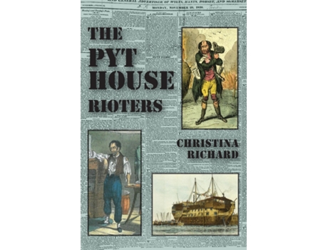 Livro The Pythouse Rioters from Tisbury to Tasmania de Christina Richard (Inglês)