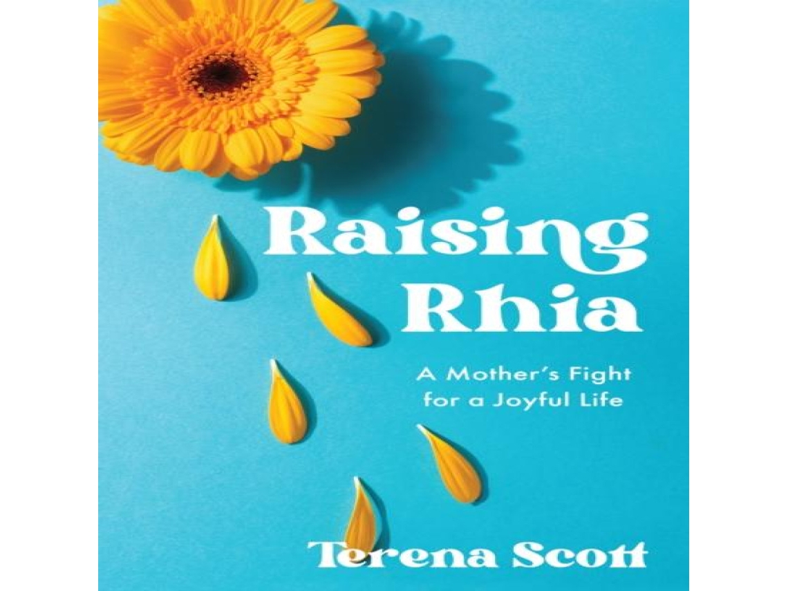 Livro Raising Rhia A Mothers Fight for a Joyful Life de Terena Scott (Inglês)