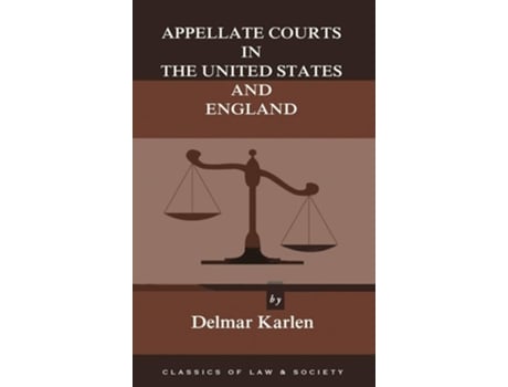 Livro Appellate Courts In The United States And England De Delmar Karlen (inglês - Capa Dura)