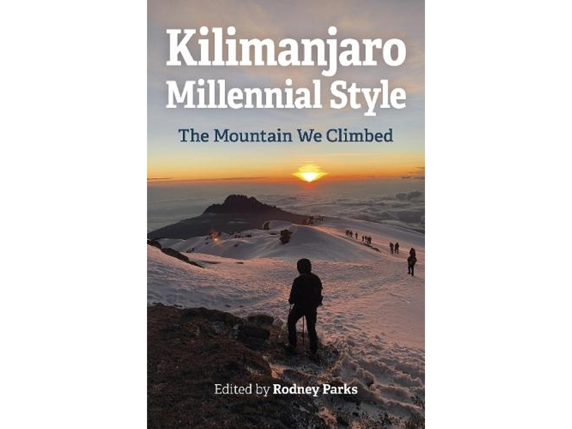 Livro Kilimanjaro Millennial Style - The Mountain We Climbed de Rodney Parks (Inglês)