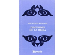 Livro Dimensión De La Orgía de José Manuel Regalado (Espanhol)