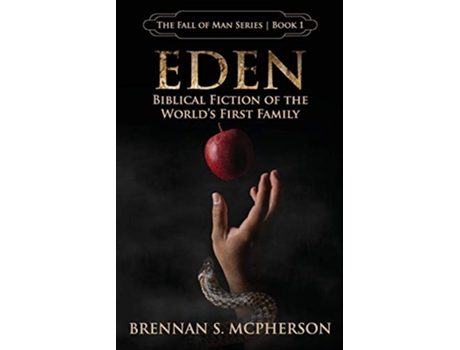 Livro Eden Biblical Fiction of the Worlds First Family The Fall of Man Series de Brennan McPherson (Inglês)