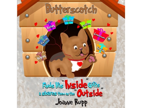 Livro Butterscotch Finds His quotInsidequot Gifts amp Shares Them on the quotOutsidequot de Joanne S Rupp (Inglês)