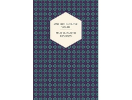 Livro One Life One Love Vol III de Mary Elizabeth Braddon (Inglês)