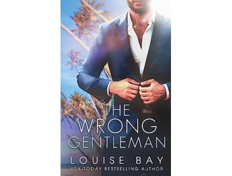 Livro The Wrong Gentleman de Louise Bay (Inglês)