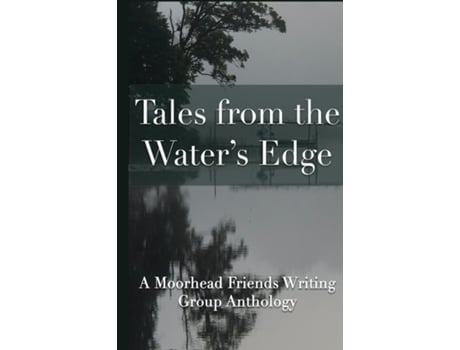 Livro Tales from the Waters Edge de Moorhead Friends Writing Group (Inglês)