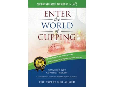 Livro World of Cupping Advanced Cupping Therapy A Professional Guide to Modern Hijama Practices de Moe Ahmed (Inglês)