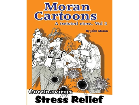 Livro Moran Cartoons Vol2 Coronavirus Stress Relief de Mr John Moran (Inglês)