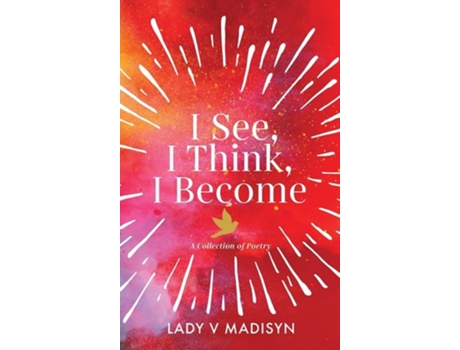 Livro I See, I Think, I Become A Collection Of Poetry De Lady V Madisyn (inglês - Capa Dura)