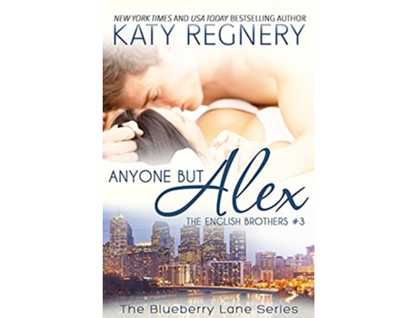 Livro Anyone But Alex Volume 3 de Katy Regnery (Inglês)