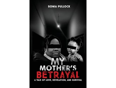 Livro My Mothers Betrayal A Tale of Love, Revelation, and Survival de Sonia Pullock (Inglês)
