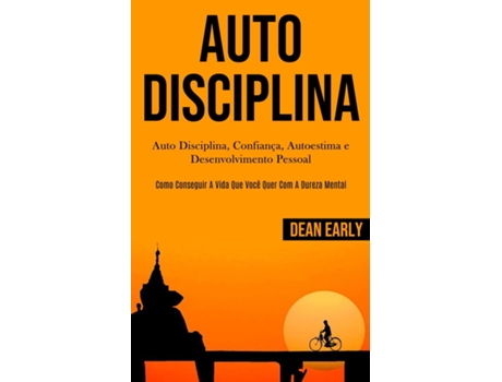 Livro Auto Disciplina Auto Disciplina, Confiança, Autoestima E Desenvolvimento Pessoal De Dean Early (inglês)