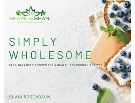 Livro Simply Wholesome De Shani Rosenbaum (inglês)