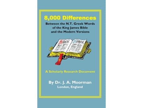Livro 8,000 Differences Between The N.t. Greek Words Of The King James Bible And The Modern Versions De Moorman, Jack Et Al. (inglês)