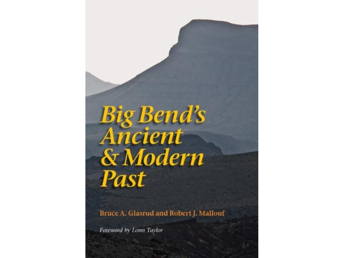 Livro Big Bends Ancient And Modern Past De Bruce A Grasrud (inglês)