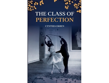 Livro The Class of Perfection de Cynthia Ekren (Inglês)