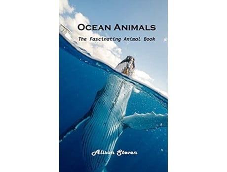 Livro Ocean Animals The Fascinating Animal Book de Alison Steven (Inglês)