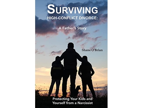 Livro Surviving HighConflict Divorce Protecting Your Kids and Yourself from a Narcissist de Shane OBrian (Inglês)