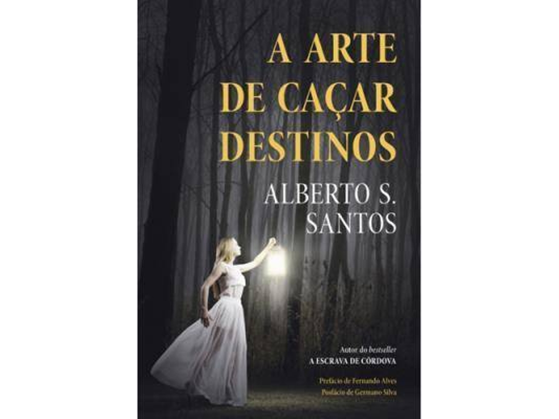 Livro A Arte de Caçar Destinos de Alberto S Santos (Português)