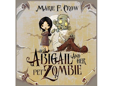 Livro Abigail and her Pet Zombie de Marie F Crow (Inglês - Capa Dura)