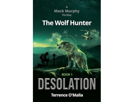 Livro The Wolf Hunter Desolation Book 1 in the Mack Murphy Series de Terrence O'Malia (Inglês)