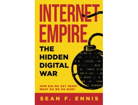 Livro Internet Empire The Hidden Digital War de Ennis, Sean et al. (Inglês)