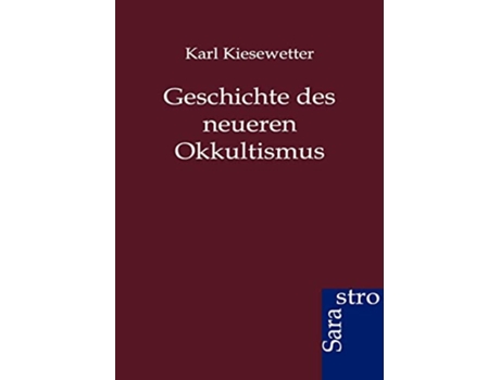 Livro Geschichte des neueren Okkultismus German Edition de Karl Kiesewetter (Alemão)